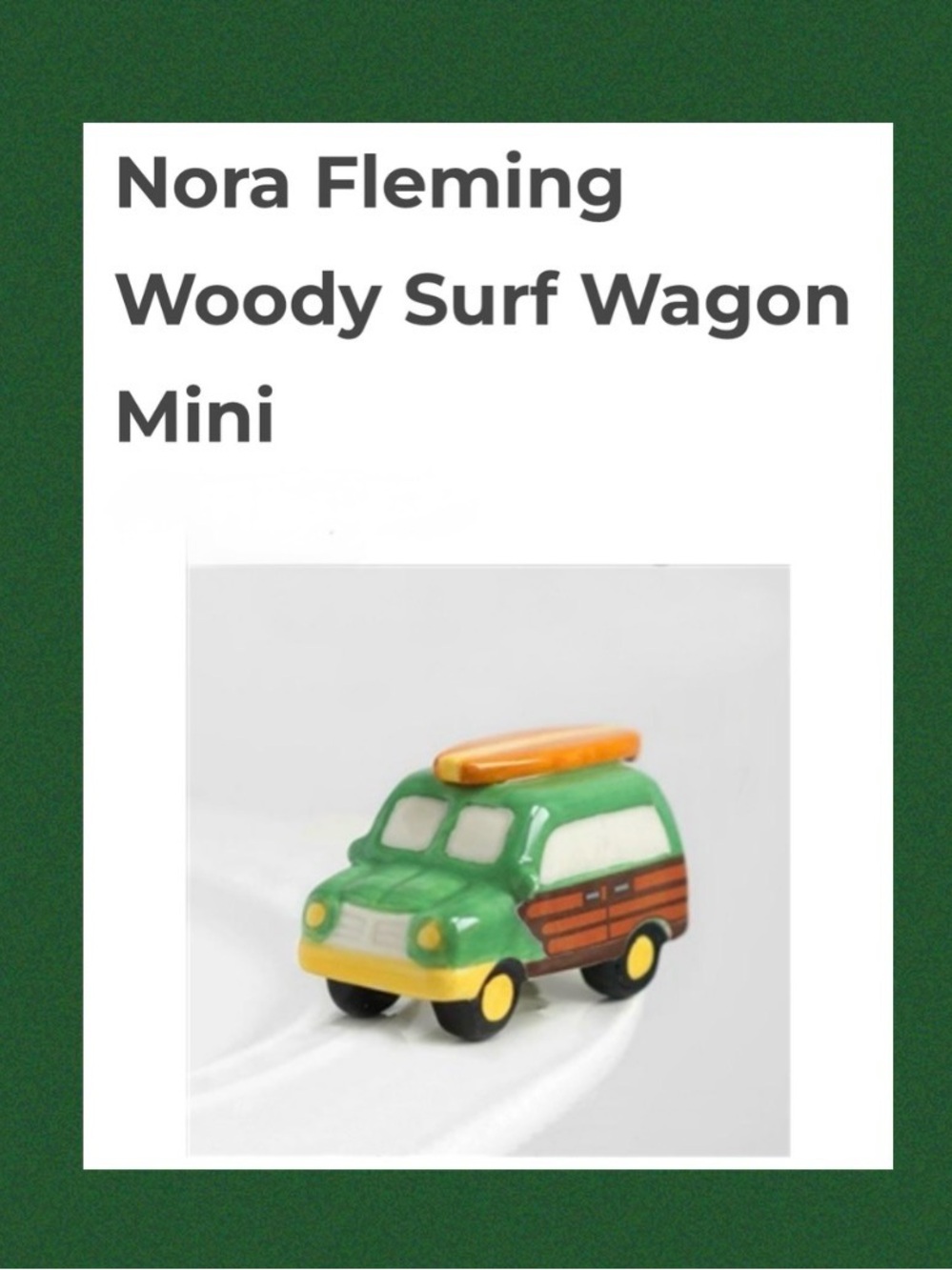 Nora Fleming - Woody Surf Wagon - Retired
